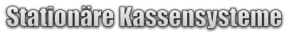 Stationäre Kassensysteme